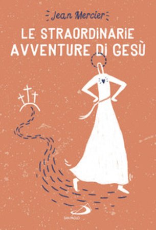 Le straordinarie avventure di Gesù Jean Mercier
