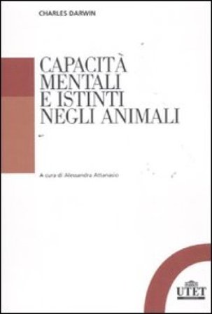 Capacità mentali e istinti negli animali Charles Darwin