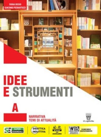 Idee e strumenti. Antologia per il biennio delle Scuole superiori. Con e-book. Con espansione online. Vol. B: Poesia e letteratura Ivana Bosio