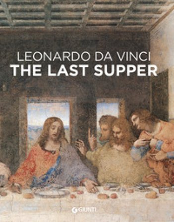 Leonardo da Vinci. Il Cenacolo. Ediz. inglese Domenico Laurenza