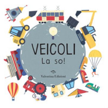 Veicoli. La so! Ediz. a colori Magda N. Garguláková