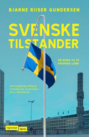 Svenske tilstander - Bok av Bjarne Riiser Gundersen - Hardback
