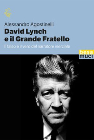 David Lynch e il grande fratello Alessandro Agostinelli