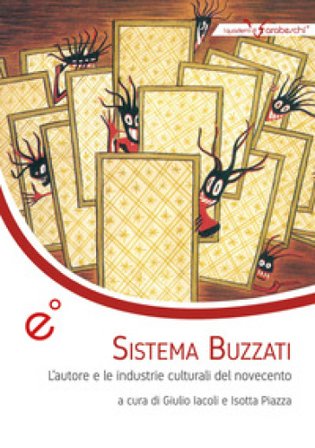 Sistema Buzzati. L'autore e le industrie culturali del Novecento