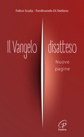 Il Vangelo disatteso. Vol. 2: Nuove pagine Felice Scalia