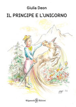 Il principe e l'unicorno. Ediz. italiana e francese Giulia Deon