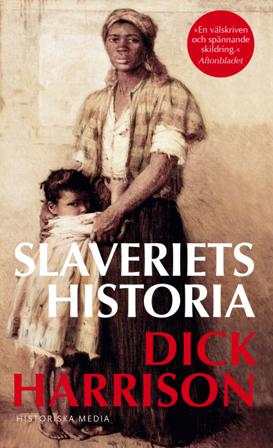 Slaveriets historia - Bok av Dick Harrison - Pocket