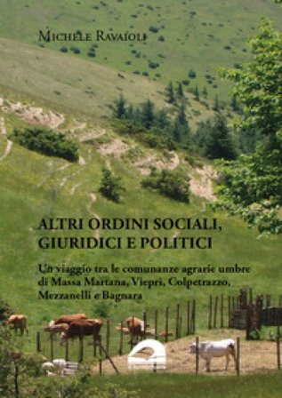 Altri ordini sociali, giuridici e politici. Un viaggio tra le comunanze agrarie umbre di Massa Martana, Viepri, Colpetrazzo, Mezzanelli e Bagnara 