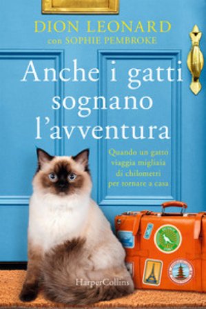 Anche i gatti sognano l'avventura Dion Leonard