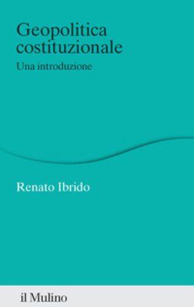 Geopolitica costituzionale. Una introduzione Renato Ibrido