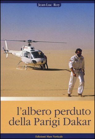 L'albero perduto della Parigi Dakar Jean-Luc Roy