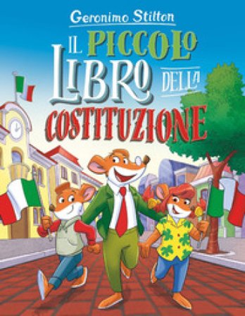 Il piccolo libro della Costituzione Geronimo Stilton