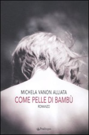 Come pelle di bambù Michela Vanon Alliata