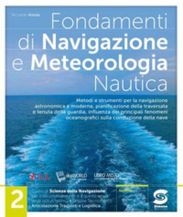 Fondamenti di navigazione e meteorologia. Per le Scuole superiori. Con e-book. Con espansione online. Vol. 2 Riccardo Antola