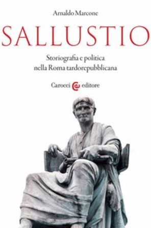 Sallustio. Storiografia e politica nella Roma tardorepubblicana Arnaldo Marcone