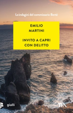 Invito a Capri con delitto. Le indagini del commissario Bertè Emilio Martini