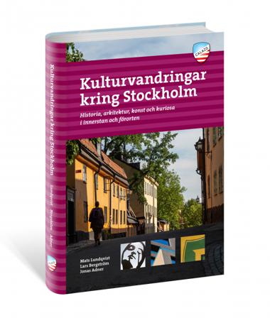 Kulturvandringar kring Stockholm : Historia, arkitektur, konst och kuriosa - Bok av Lars Bergström & Mats Lundqvist - Häftad