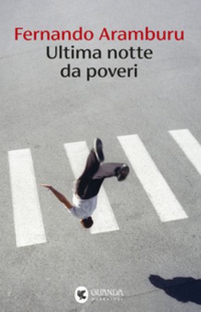 Ultima notte da poveri Fernando Aramburu