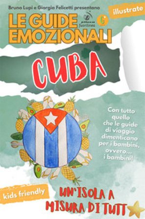 Le guide emozionali. Cuba. Un'isola a misura di tutt* Bruno Lupi