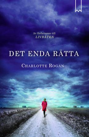 Det enda rätta - Bok av Charlotte Rogan - Inbunden