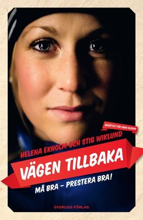 Vägen tillbaka : må bra, prestera bra! - Bok av Sara Olsson, Stig Wiklund, m.fl. - Inbunden