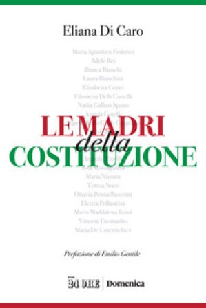 Le madri della Costituzione Eliana Di Caro