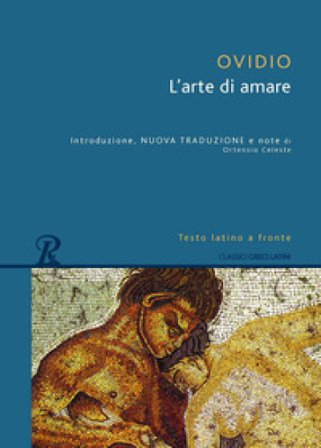 Arte di amare. Testo latino a fronte Publio Ovidio Nasone