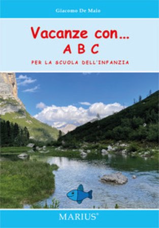 Vacanze con... ABC. Per la scuola dell'infanzia Giacomo De Maio