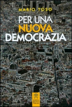 Per una nuova democrazia Mario Toso
