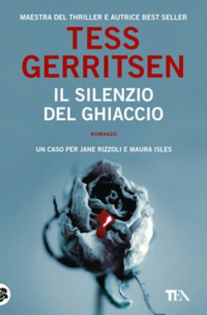 Il silenzio del ghiaccio Tess Gerritsen
