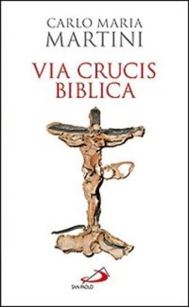 Via crucis biblica Carlo Maria Martini