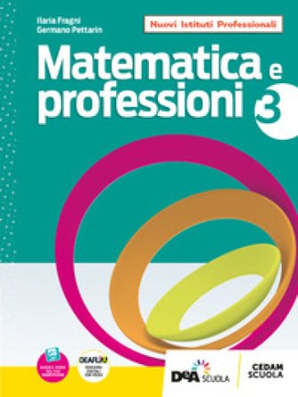 Matematica e professioni. Con UdA interdisciplinari per il triennio. Per le Scuole superiori. Con e-book. Con espansione online. Vol. 3 Germano 