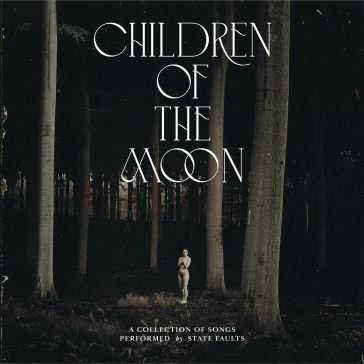 Children of the moon STATE FAULTS