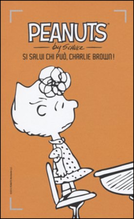 Si salvi chi può, Charlie Brown!. Vol. 6 Charles Monroe Schulz