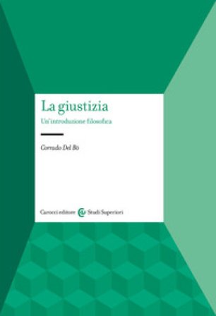 La giustizia. Un'introduzione filosofica Corrado Del Bò
