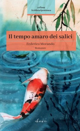 Il tempo amaro dei salici Federico Morando