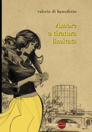 Amore a tiratura limitata Valerio Di Benedetto