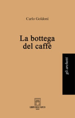 La bottega del caffè Carlo Goldoni