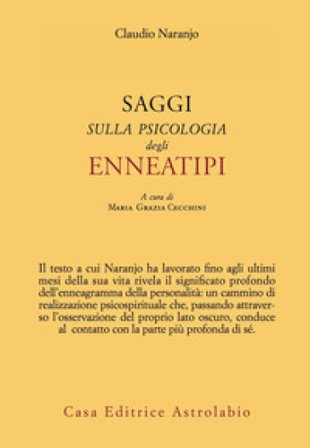 Saggi sulla psicologia degli enneatipi Claudio Naranjo