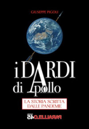 I dardi di Apollo. La storia scritta dalle pandemie. Nuova ediz. Giuseppe Pigoli