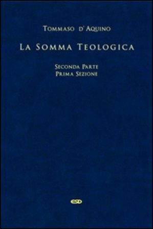 La somma teologica. Testo latino a fronte. Vol. 2 d'Aquino (san) Tommaso