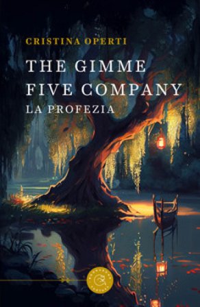 The Gimme five company. La profezia Cristina Operti