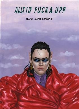 Alltid fucka upp - Bok av Moa Romanova - Häfte