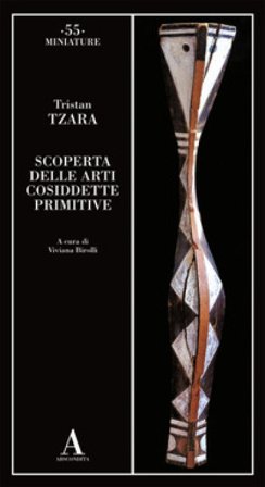 Scoperta delle arti cosiddette primitive Tristan Tzara