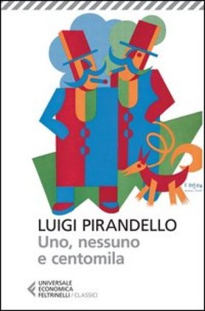 Uno, nessuno e centomila Luigi Pirandello