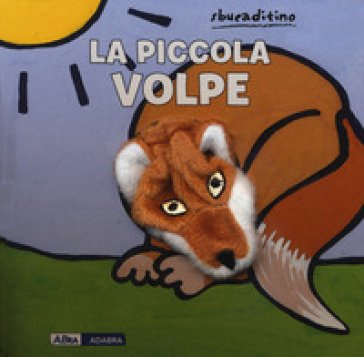 La piccola volpe. Ediz. a colori Klaartje Van der Put