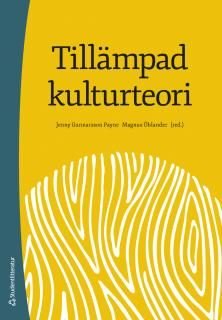 Tillämpad kulturteori - Introduktion för etnologer och andra kulturvetare