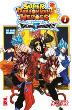 Big bang mission!!! Super dragon ball heroes. Vol. 1: Big bang mission Yoshitaka Nagayama