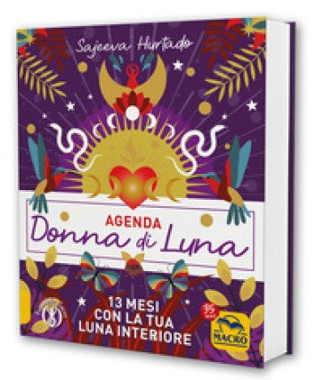 Agenda Donna di Luna. 13 mesi con la tua Luna interiore Sajeeva Hurtado