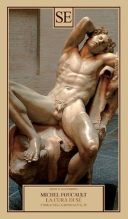 Storia della sessualità. Vol. 3: La cura di sé Michel Foucault